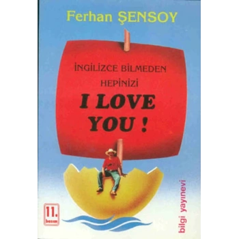 İngilizce Bilmeden Hepinizi I Love You