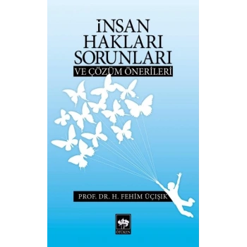 İnsan Hakları Sorunları ve Çözüm Önerileri