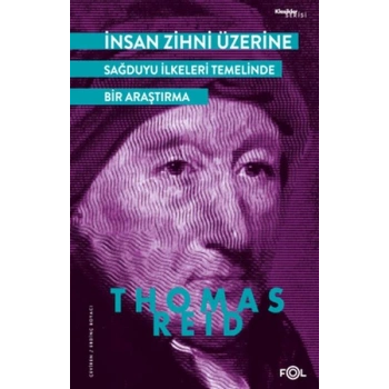 İnsan Zihni Üzerine - Sağduyu İlkeleri Temelinde bir Araştırma