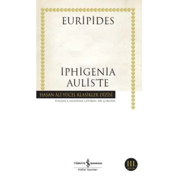 İphigenia Aulis’te - Hasan Ali Yücel Klasikleri