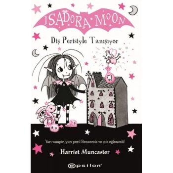 Isadora Moon: Diş Perisiyle Tanışıyor