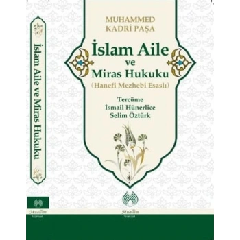 İslam Aile ve Miras Hukuku - Hanefi Mezhebi Esaslı