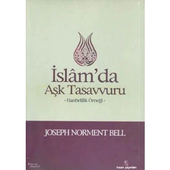 İslamda Aşk Tasavvuru  Hanbelilik Örneği