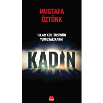 İslam Kültürünün Yumuşak Karnı Kadın