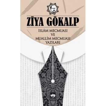 İslam Mecmuası ve Muallim Mecmuası Yazıları