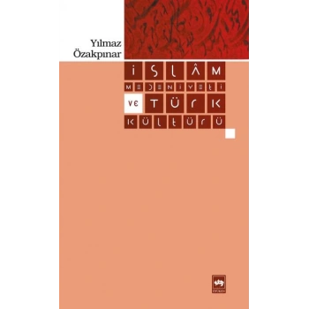 İslam Medeniyeti ve Türk Kültürü