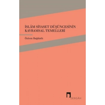 İslam Siyaset Düşüncesinin Kavramsal Temelleri