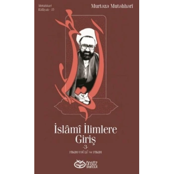 İslami İlimlere Giriş 3 - Fıkıh Usulü ve Fıkıh