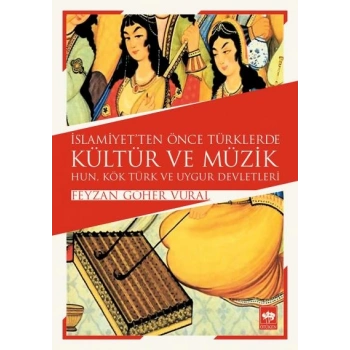 İslamiyetten Önce Türklerde Kültür ve Müzik