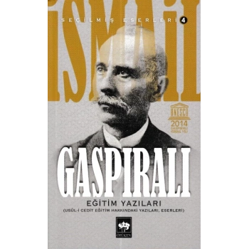 İsmail Gaspıralı Seçilmiş Eserleri 4 Eğitim Yazıları