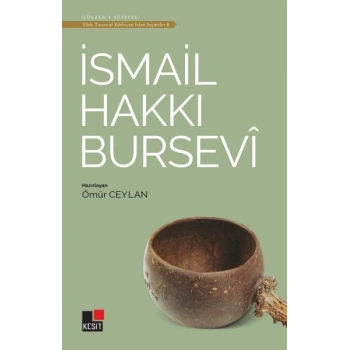 İsmail Hakkı Bursevi - Türk Tasavvuf Edebiyatından Seçmeler 8