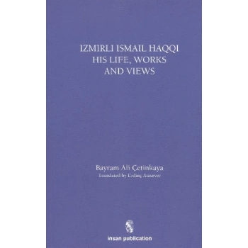 İsmail Haqqi His Life Works and Views