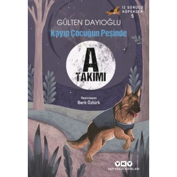 İz Sürücü Köpekler 5 – A Takımı – Kayıp Çocuğun Peşinde