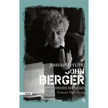 John Berger - Zamanımızın Bir Yazarı (Ciltli)