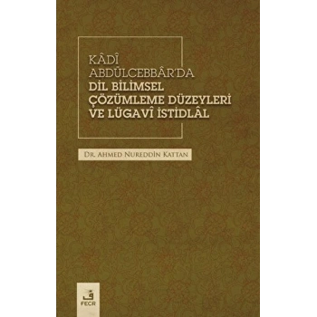 Kadi Abdülcebbarda Dil Bilimsel Çözümleme Düzeyleri ve Lügavi İstidlal