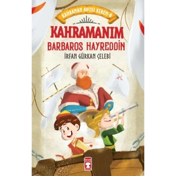 Kahramanım Barbaros Hayreddin - Kahraman Avcısı Kerem 8