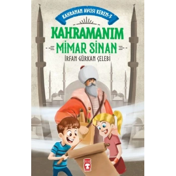Kahramanım Mimar Sinan - Kahraman Avcısı Kerem 3