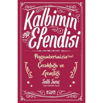 Kalbimin Efendisi - Peygamberimizin Çocukluğu ve Gençliği