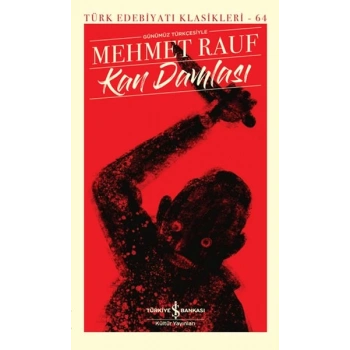 Kan Damlası - Türk Edebiyatı Klasikleri