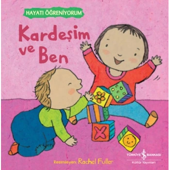 Kardeşim Ve Ben – Hayatı Öğreniyorum