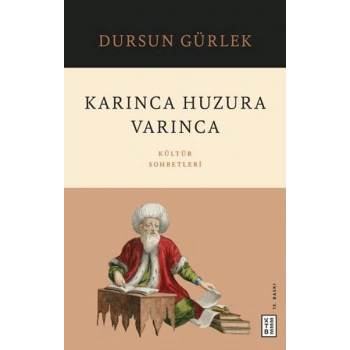 Karınca Huzura Varınca