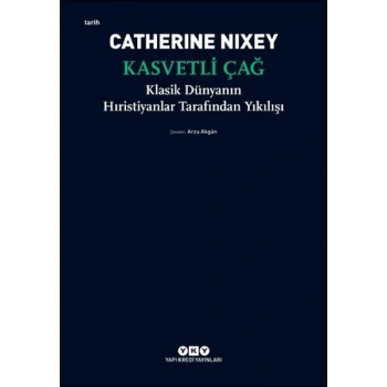 Kasvetli Çağ – Klasik Dünyanın Hıristiyanlar Tarafından Yıkılışı