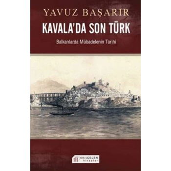 Kavalada Son Türk  Balkanlarda Mübadelenin Tarihi