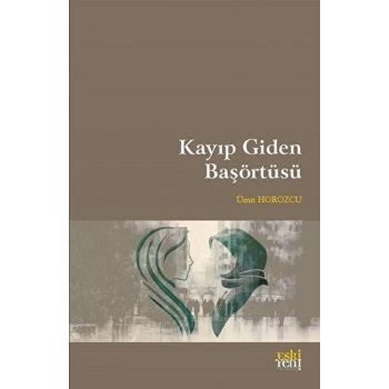 Kayıp Giden Başörtüsü