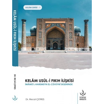 Kelâm Usûl-İ Fıkıh İlişkisi