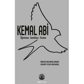 Kemal Abi - Öğretmen Sendikacı Avukat