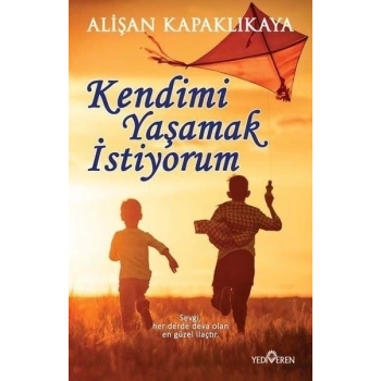 Kendimi Yaşamak İstiyorum