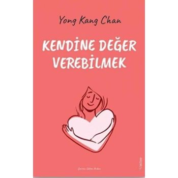 Kendine Değer Verebilmek