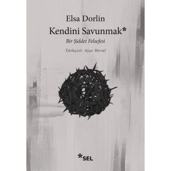 Kendini Savunmak: Bir Şiddet Felsefesi