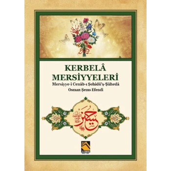 Kerbela Mersiyyeleri - Mersiyye-i Cenab-ı Şehidüş-Şüheda / Osman Şems Efendi