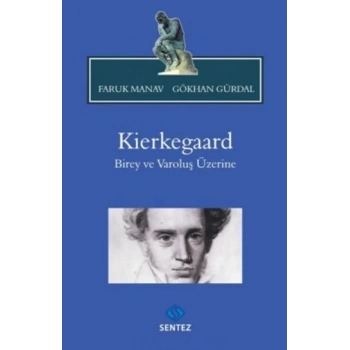 Kierkegaard Birey Ve Varoluş Üzerine