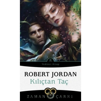 Kılıçtan Taç - Zaman Çarkı 7