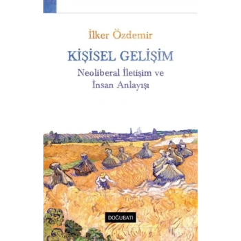 Kişisel Gelişim Neoliberal İletişim Ve İnsan Anlayışı