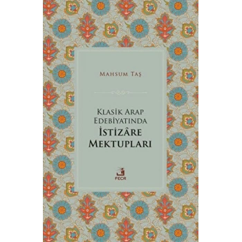 Klasik Arap Edebiyatında İstizare Mektupları