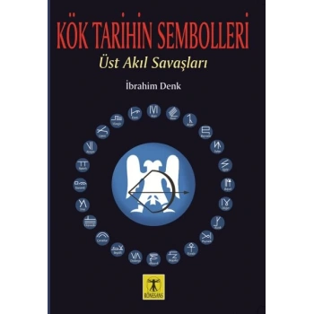 Kök Tarihin Sembolleri - Üst Akıl Savaşları