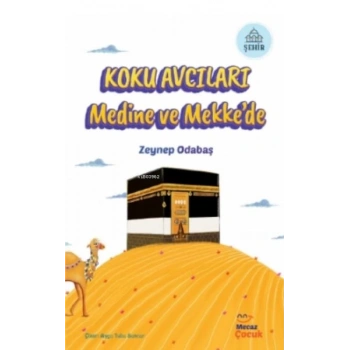 Koku Avcıları Medine ve Mekke’de