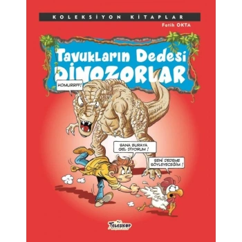 Koleksiyon Kitaplar - Tavukların Dedesi Dinozorlar