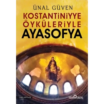 Konstantiniyye Öyküleriyle Ayasofya