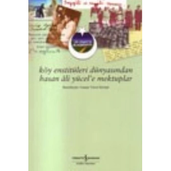 Köy Enstitüleri Dünyasından Hasan Ali Yücele Mektuplar