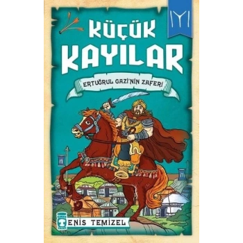 Küçük Kayılar - Ertuğrul Gazinin Zaferi
