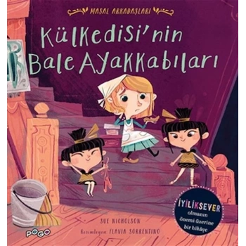 Külkedisinin Bale Ayakkabıları - Masal Arkadaşlar