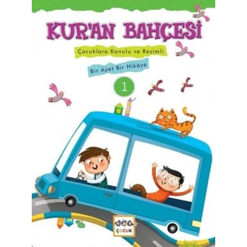 Kuran Bahçesi 1  Çocuklara Konulu ve Resimli Bir Ayet Bir Hikaye