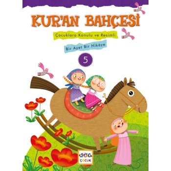 Kuran Bahçesi 5  Çocuklara Konulu ve Resimli Bir Ayet Bir Hikaye