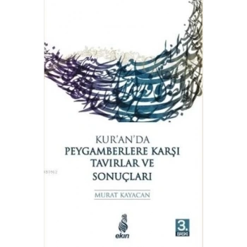 Kuranda Peygamberlere Karşı Tavırlar ve Sonuçları