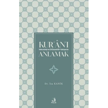 Kuranı Metodoloji ve Dil Eksenli Bir Yaklaşımla Anlamak