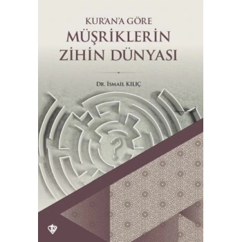 Kurana Göre Müşriklerin Zihin Dünyası